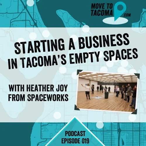 MoveToTacoma_Square_PODCAST_StartingABusinessinTacoma'sEmptySpaces