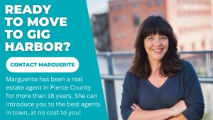 Photo of real estate agent Marguerite Martin with her arms crossed. Text says, "Ready to move to Gig Harbor? Contact Us! Marguerite has been a real estate agent in Pierce County for more than 18 years. She can introduce you to the best agents in town, at no cost to you!"