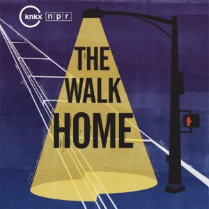 An illustration of dark road with the light from a street lamp illuminating the words "The Walk Home" with the KNKX and NPR logos in the corner