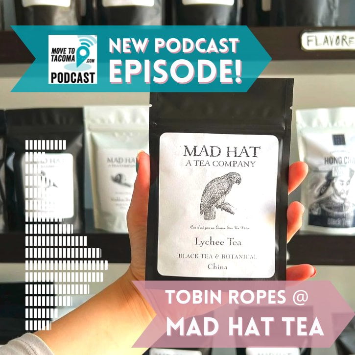 Text says "New Podcast Episode! Tobin Ropes from Mad Hat Tea" with photos of a hand holding bags of mad hat tea in tacoma, washington 