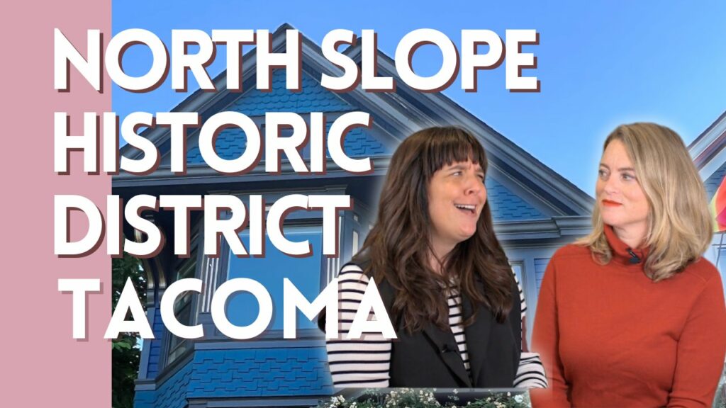 a photo of two people, tacoma real. estate agent marguerite martin and north slope resident jenny jacobs in front of a historic home with the text "North Slope. Historic District Tacoma"