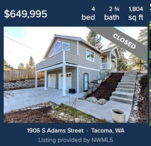 Photo of a grey house in Tacoma, Washington that says 4 bedroom 2 and 3/4 bath 1804 square feet. House sold for $639,000 after 9 days on the market