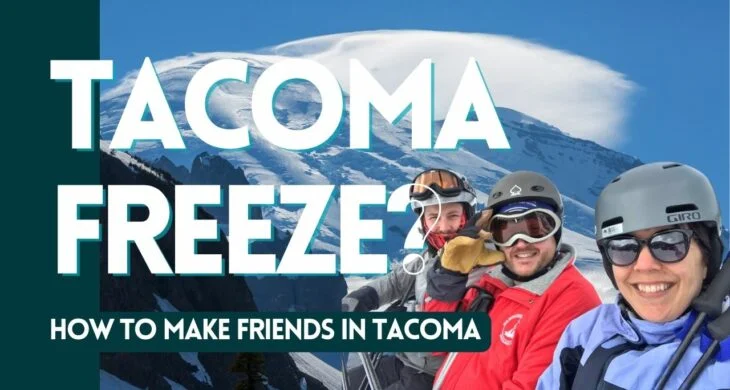 A picture of 3 people riding a ski lift in front of mt rainier with the words, "Tacoma Freeze? How to Make Friends in Tacoma Washington"